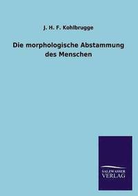 bokomslag Die morphologische Abstammung des Menschen