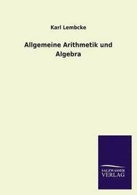 bokomslag Allgemeine Arithmetik und Algebra