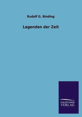 Rudolf G Binding, Rudolf G. Binding - Legenden Der Zeit, Häftad