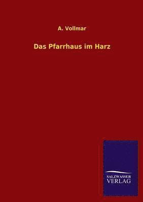 Das Pfarrhaus Im Harz 1