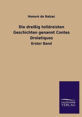 bokomslag Die Dreissig Tolldreisten Geschichten Genannt Contes Drolatiques