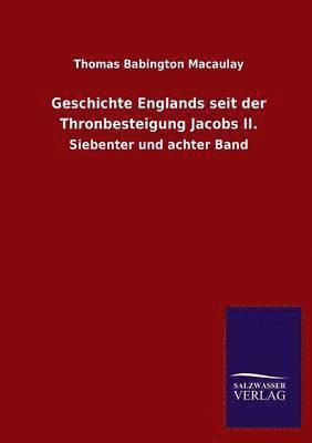 bokomslag Geschichte Englands seit der Thronbesteigung Jacobs II.