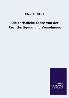 bokomslag Die christliche Lehre von der Rechtfertigung und Versoehnung