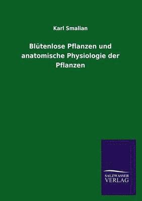Blutenlose Pflanzen und anatomische Physiologie der Pflanzen 1