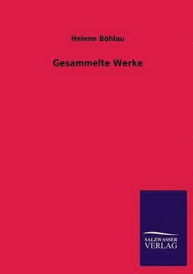 Helene Bohlau - Gesammelte Werke, Häftad