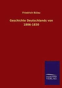 bokomslag Geschichte Deutschlands von 1806-1830