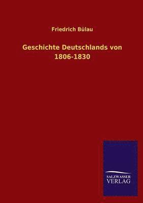 bokomslag Geschichte Deutschlands von 1806-1830