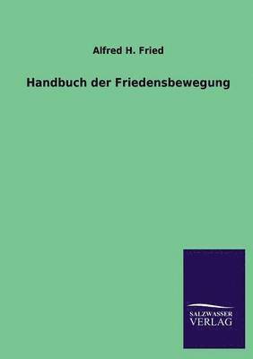 Alfred H Fried - Handbuch der Friedensbewegung, Häftad