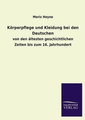 bokomslag Krperpflege und Kleidung bei den Deutschen