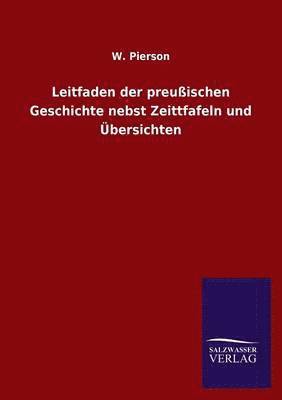 Leitfaden Der Preussischen Geschichte Nebst Zeittfafeln Und Ubersichten 1