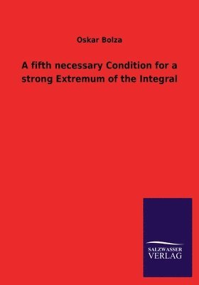 A Fifth Necessary Condition for a Strong Extremum of the Integral 1