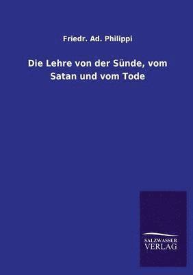 bokomslag Die Lehre Von Der Sunde, Vom Satan Und Vom Tode