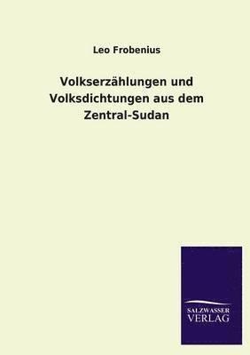 Volkserzahlungen Und Volksdichtungen Aus Dem Zentral-Sudan 1