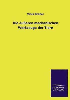 bokomslag Die Ausseren Mechanischen Werkzeuge Der Tiere