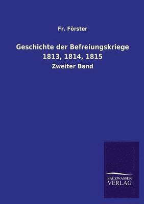 bokomslag Geschichte Der Befreiungskriege 1813, 1814, 1815