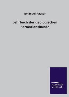 Lehrbuch Der Geologischen Formationskunde 1