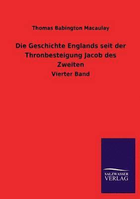 bokomslag Die Geschichte Englands Seit Der Thronbesteigung Jacob Des Zweiten