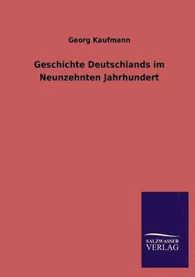 bokomslag Geschichte Deutschlands Im Neunzehnten Jahrhundert