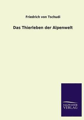 Das Thierleben Der Alpenwelt 1