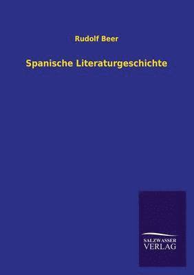 Rudolf Beer - Spanische Literaturgeschichte, Häftad