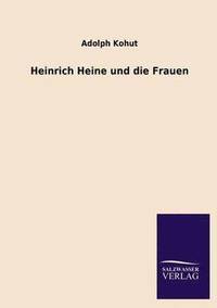 bokomslag Heinrich Heine Und Die Frauen