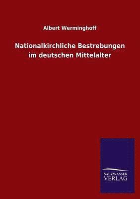 Nationalkirchliche Bestrebungen Im Deutschen Mittelalter 1