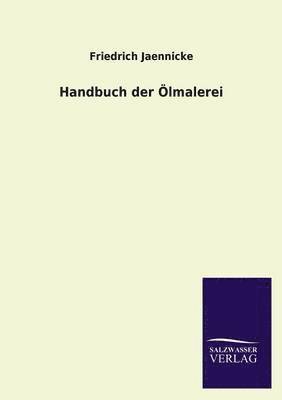 Friedrich Jaennicke - Handbuch Der Olmalerei, Häftad