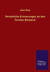 bokomslag Personliche Erinnerungen an Den Fursten Bismarck