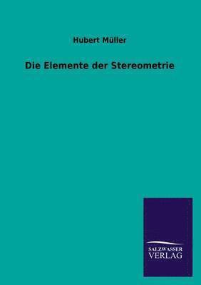 Hubert Muller - Elemente Der Stereometrie, Häftad