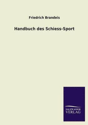 Handbuch Des Schiess-Sport 1