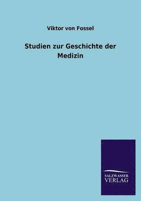 Studien Zur Geschichte Der Medizin 1