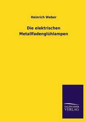 bokomslag Die Elektrischen Metallfadengluhlampen