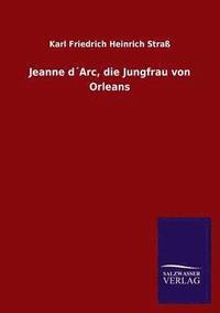 bokomslag Jeanne Darc, Die Jungfrau Von Orleans