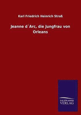 Jeanne Darc, Die Jungfrau Von Orleans 1