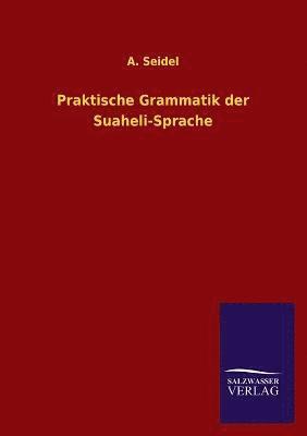 bokomslag Praktische Grammatik Der Suaheli-Sprache