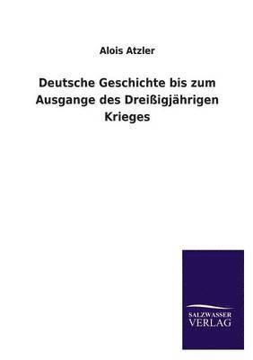 Deutsche Geschichte Bis Zum Ausgange Des Dreissigjahrigen Krieges 1