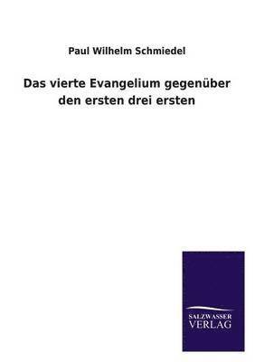 bokomslag Das Vierte Evangelium Gegenuber Den Ersten Drei Ersten