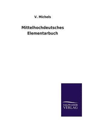 Mittelhochdeutsches Elementarbuch 1