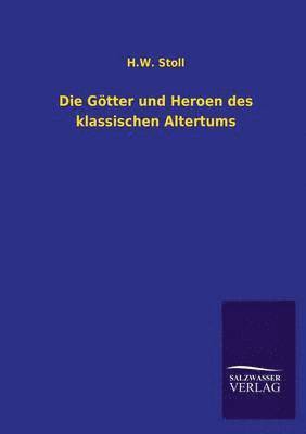 Die Gotter Und Heroen Des Klassischen Altertums 1