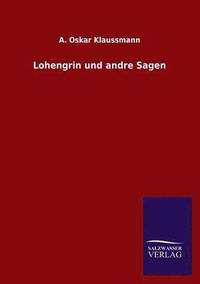 bokomslag Lohengrin Und Andre Sagen