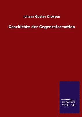 bokomslag Geschichte Der Gegenreformation