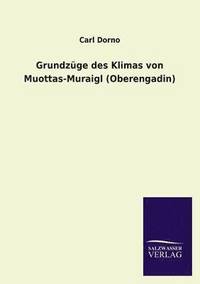 bokomslag Grundzuge Des Klimas Von Muottas-Muraigl (Oberengadin)