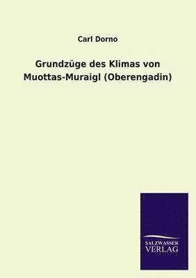 Grundzuge Des Klimas Von Muottas-Muraigl (Oberengadin)