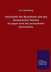 bokomslag Geschichte Der Byzantiner Und Des Osmanischen Reiches