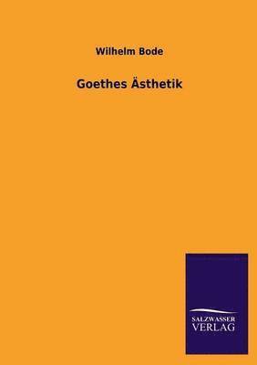 Goethes Asthetik 1