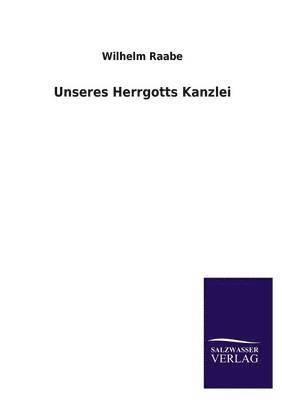 bokomslag Unseres Herrgotts Kanzlei