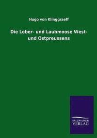 bokomslag Die Leber- Und Laubmoose West- Und Ostpreussens