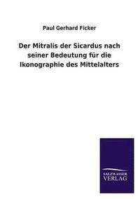 bokomslag Der Mitralis Der Sicardus Nach Seiner Bedeutung Fur Die Ikonographie Des Mittelalters