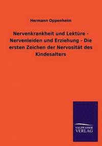 bokomslag Nervenkrankheit Und Lekture - Nervenleiden Und Erziehung - Die Ersten Zeichen Der Nervositat Des Kindesalters