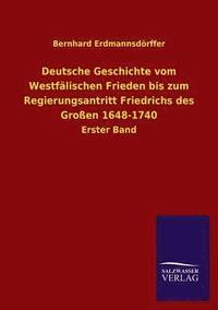 bokomslag Deutsche Geschichte Vom Westfalischen Frieden Bis Zum Regierungsantritt Friedrichs Des Grossen 1648-1740